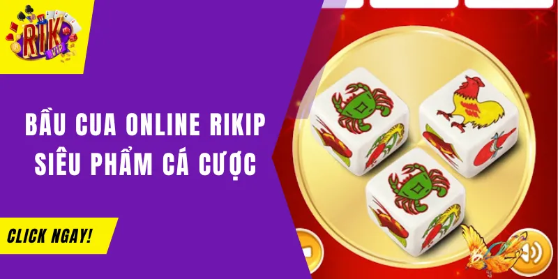 BầuCua Online Rikvip: Siêu Phẩm Cá Cược Đỉnh Cao 2025