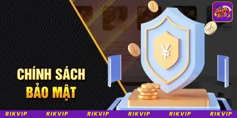 Chính sách bảo mật Rikvip có gì ?