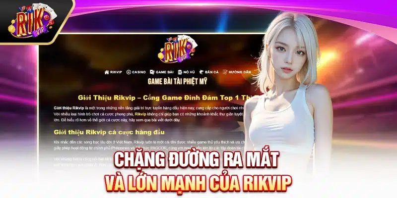 Chặng đường ra mắt và lớn mạnh của Rikvip